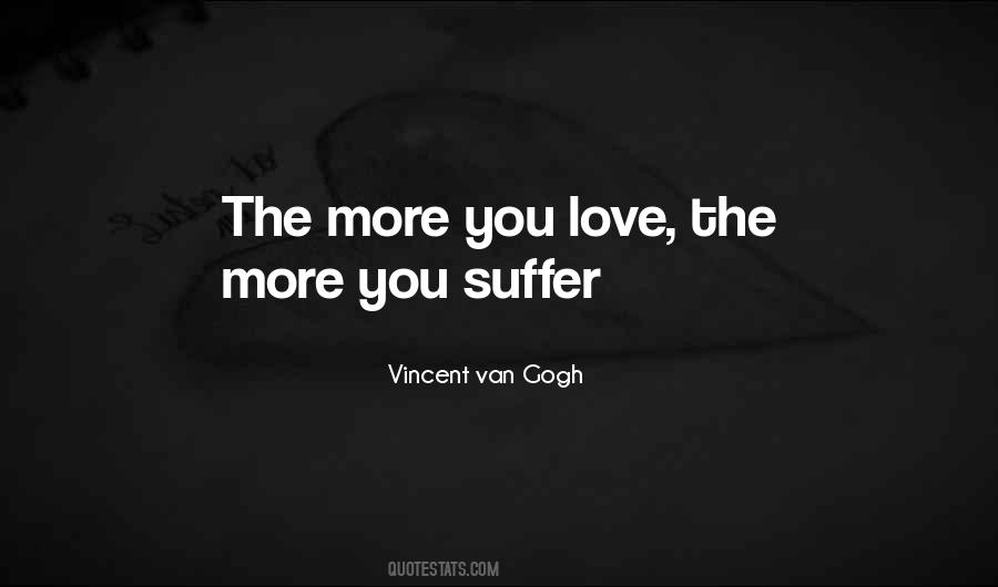 The More You Love Quotes #733228