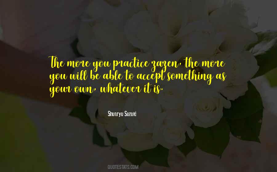The More You Practice Quotes #1565426