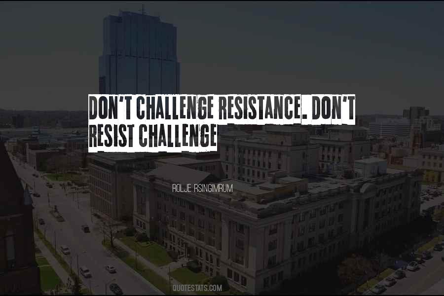 The More You Resist Quotes #13116