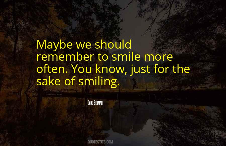 The More You Smile Quotes #1303383