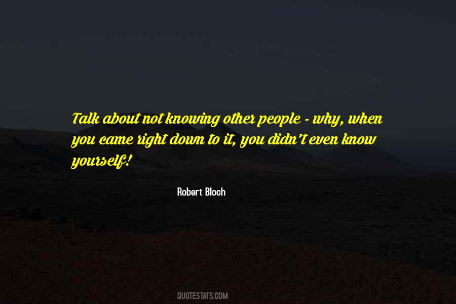 The More You Talk The Less You Know Quotes #18754