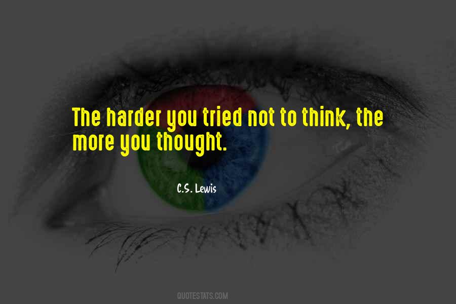 The More You Think Quotes #44384