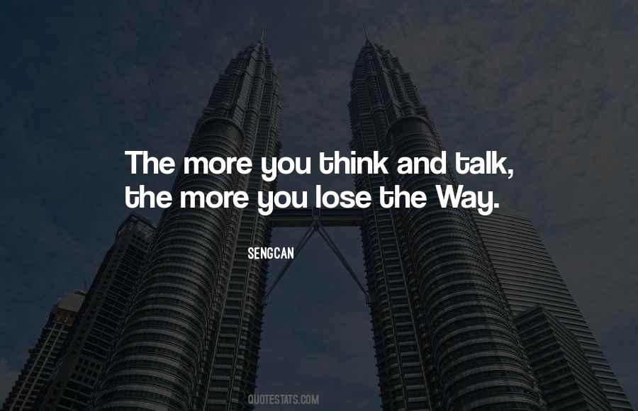 The More You Think Quotes #885423