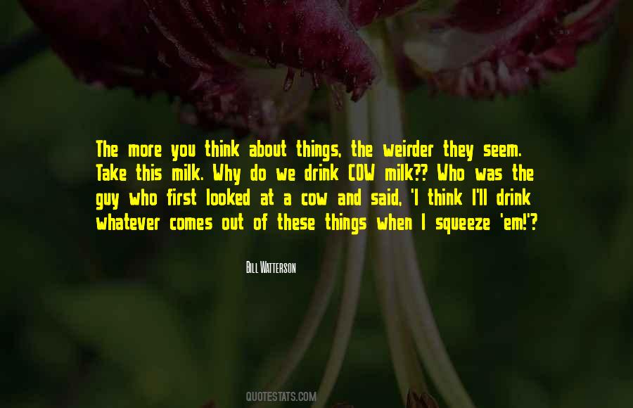 The More You Think Quotes #934912