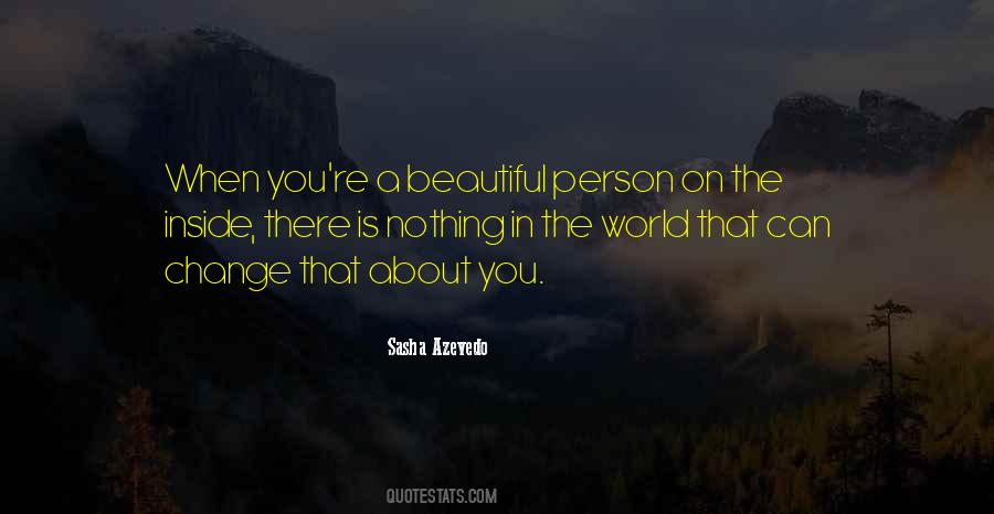 The Most Beautiful Person In The World Quotes #1241796