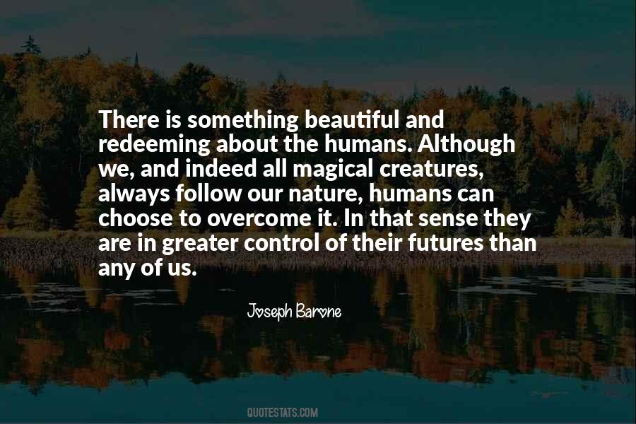The Nature Of Humans Quotes #905212