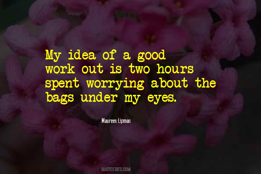 Quotes About Bags Under The Eyes #508477