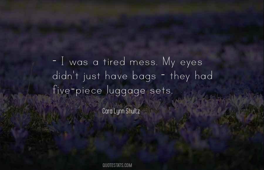 Quotes About Bags Under The Eyes #637768