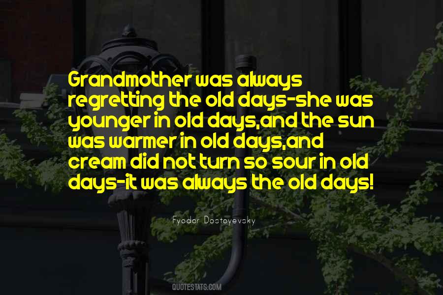 The Old Days Quotes #1767500