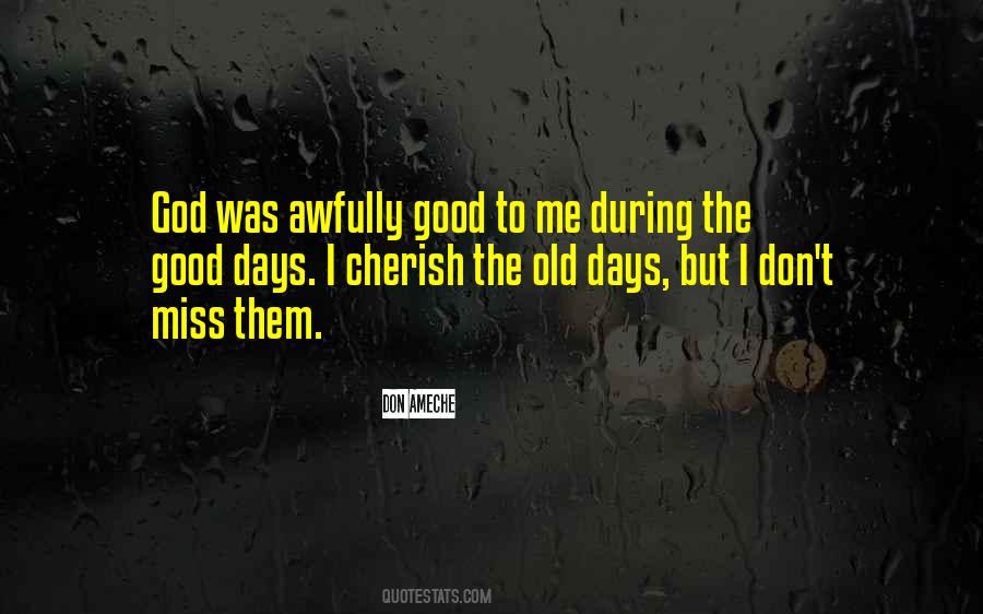 The Old Days Quotes #948906