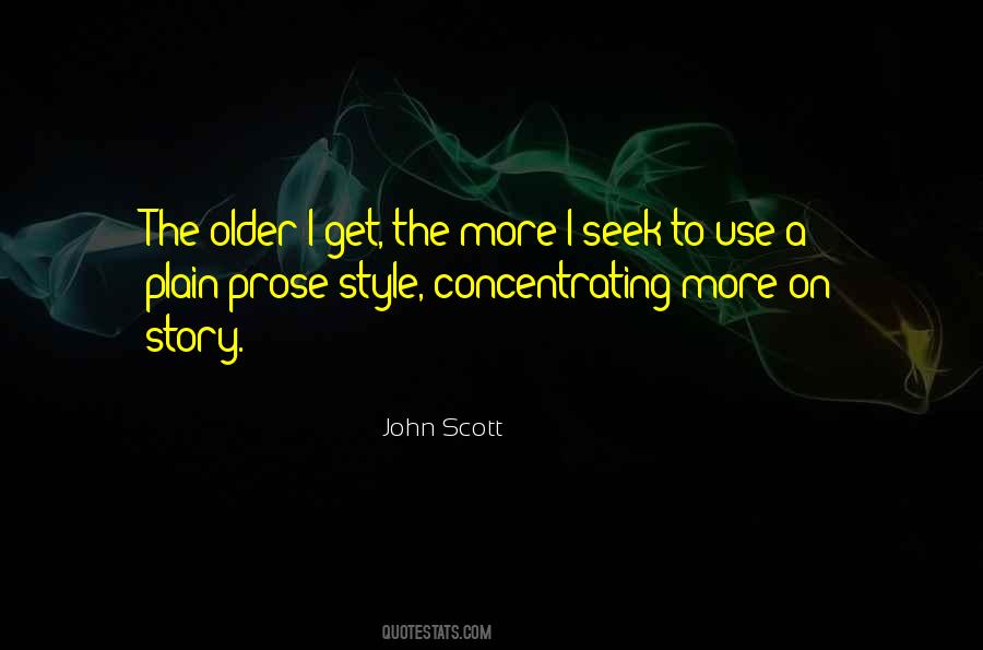 The Older I Get The More Quotes #1110761