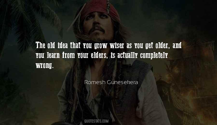 The Older You Get The Wiser Quotes #1816860