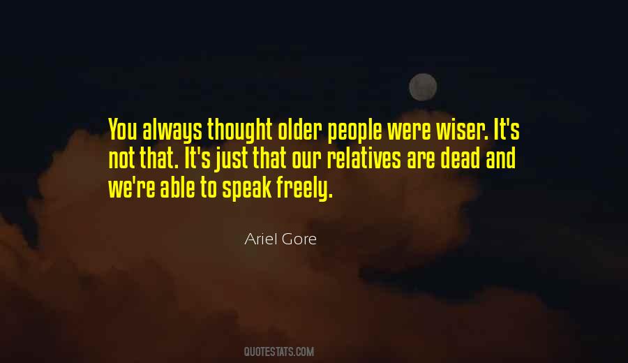 The Older You Get The Wiser Quotes #528851