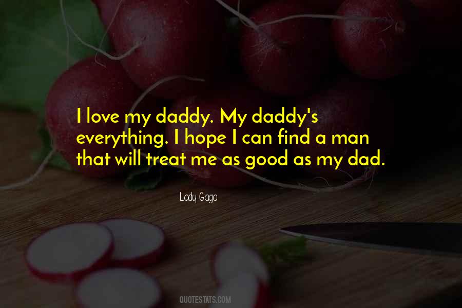 The Only Man I Love Is My Dad Quotes #1548266