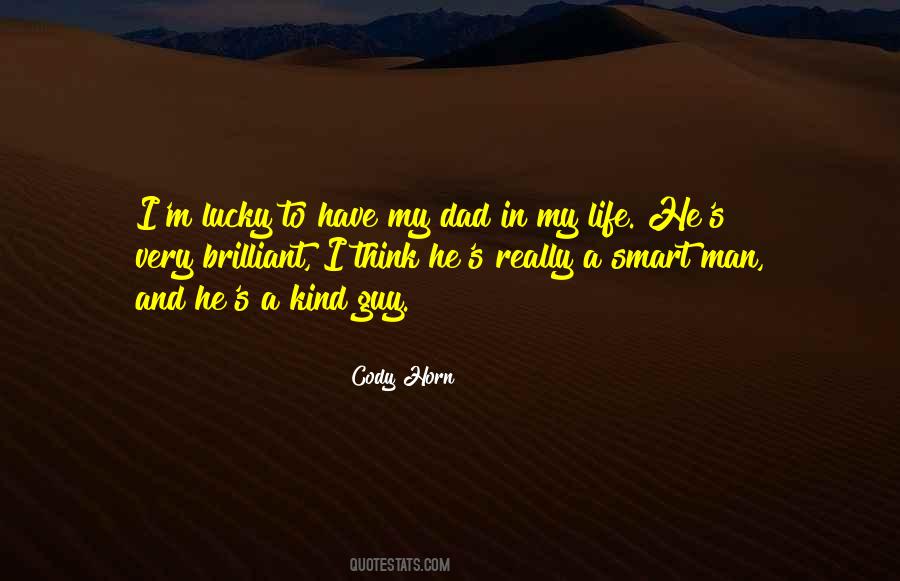 The Only Man In My Life My Dad Quotes #1404148