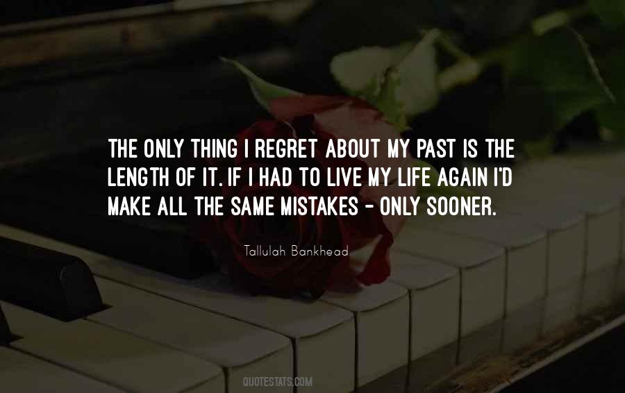 The Only Thing I Regret Quotes #1525735