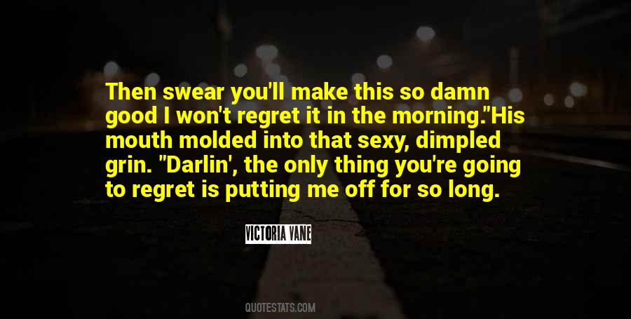 The Only Thing I Regret Quotes #506348