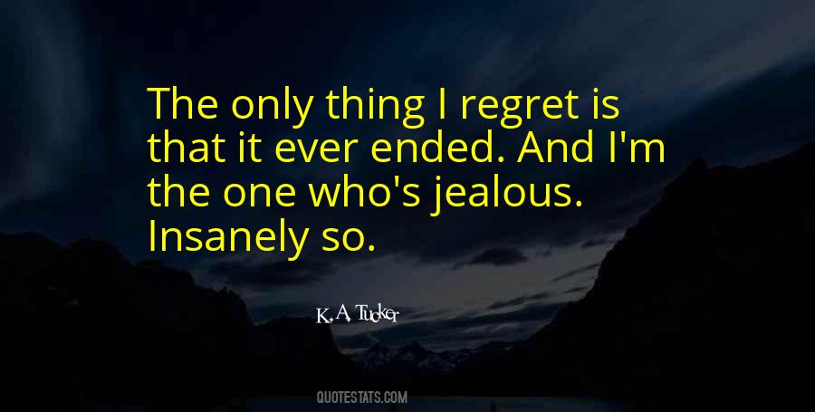 The Only Thing I Regret Quotes #634118