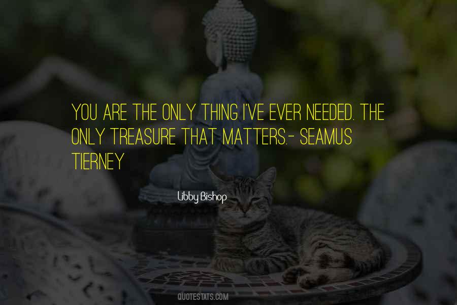 The Only Thing Quotes #1801135