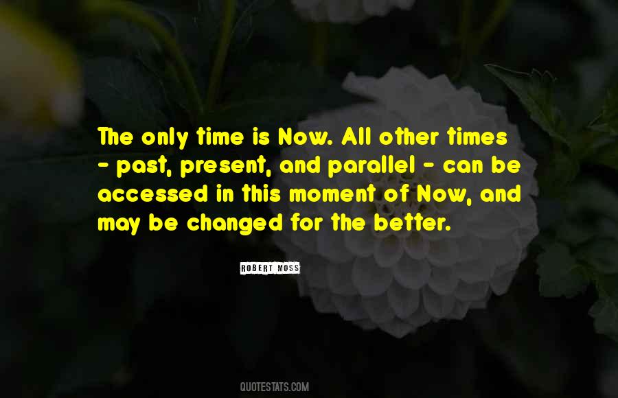 The Only Time Quotes #1041911