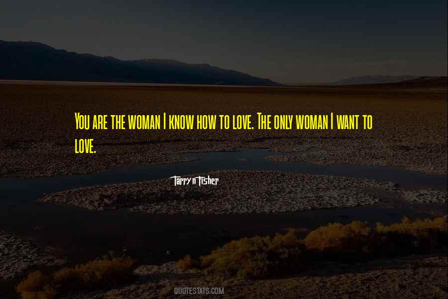 The Only Woman I Love Quotes #303866
