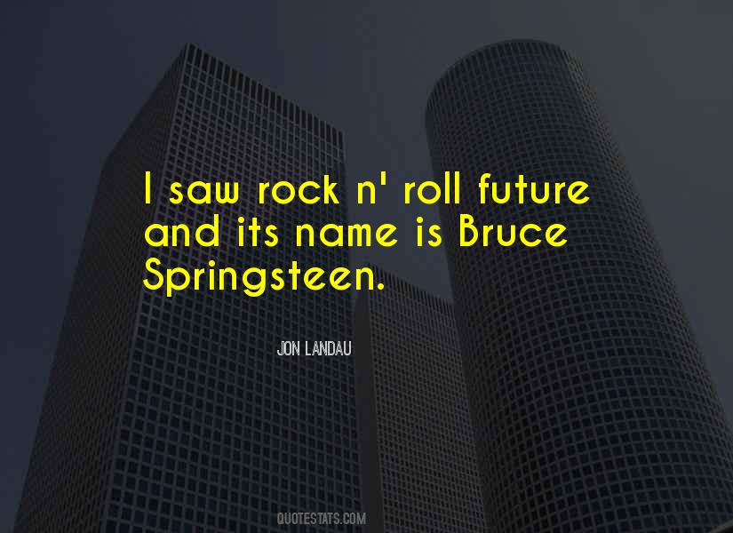 Quotes About Bruce Springsteen #488220