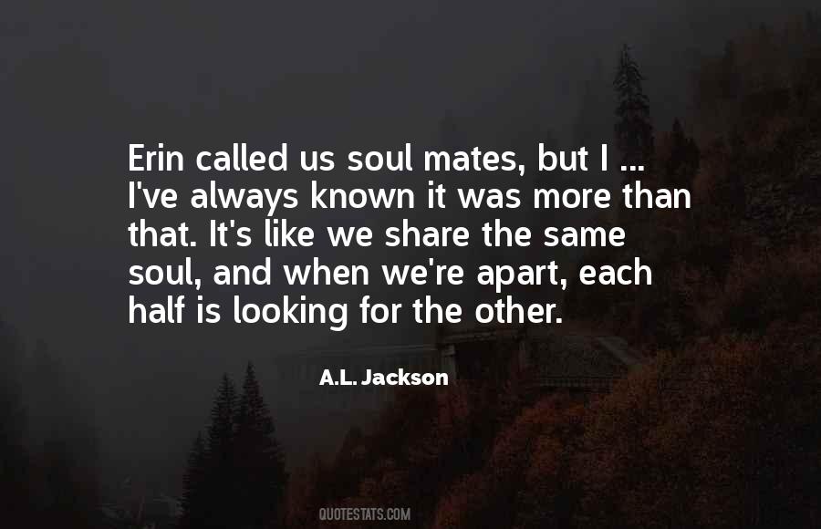 The Other Half Of My Soul Quotes #70317