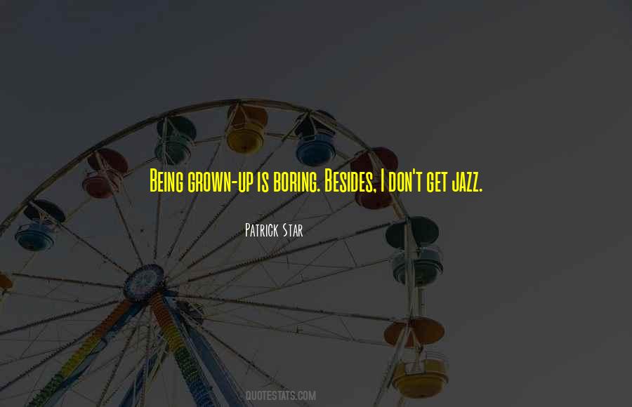 Quotes About Being Grown #589855