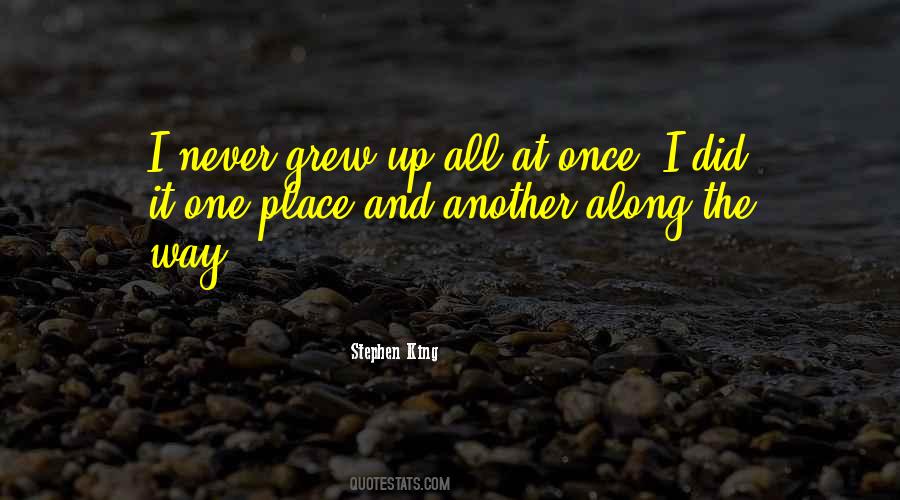 The Place I Grew Up Quotes #1118490