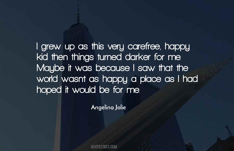 The Place I Grew Up Quotes #1465353
