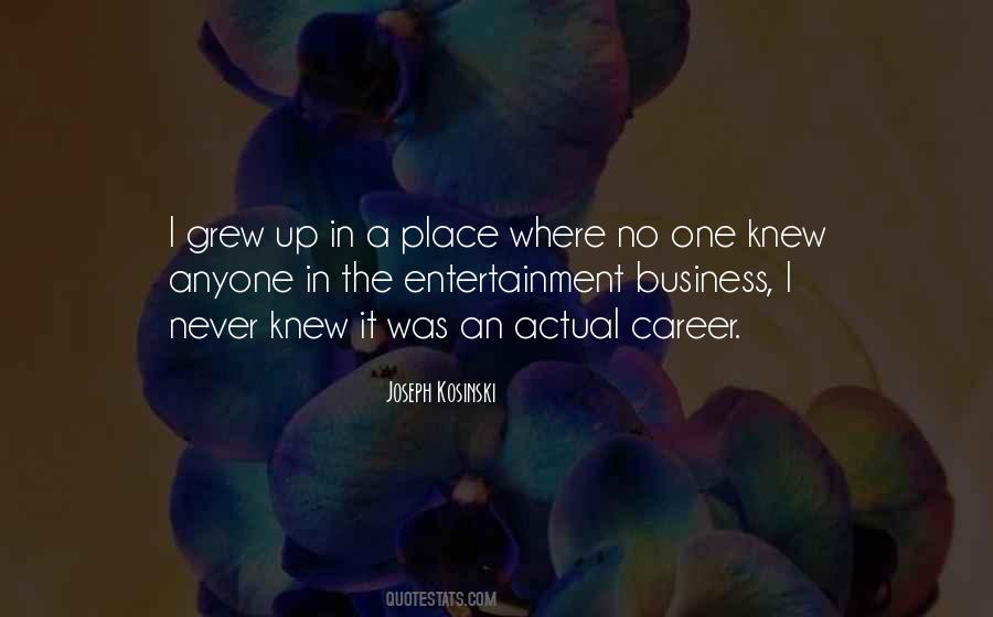 The Place I Grew Up Quotes #657401