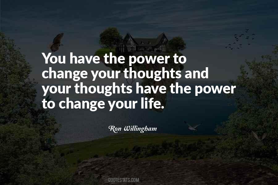 The Power To Change Your Life Quotes #601480