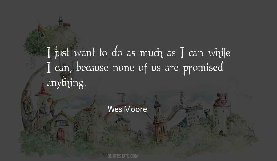 Quotes About Wes Moore #849437