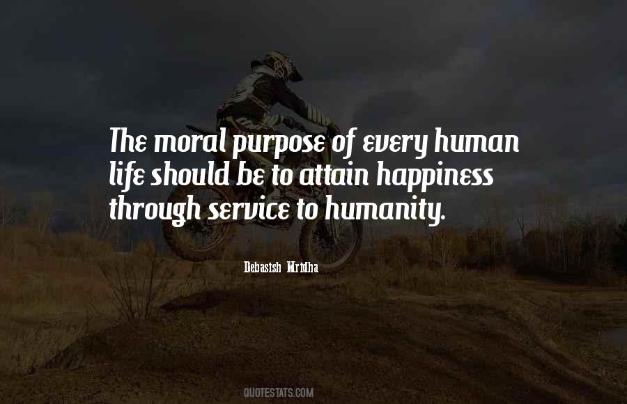 The Purpose Of Human Life Quotes #1858725