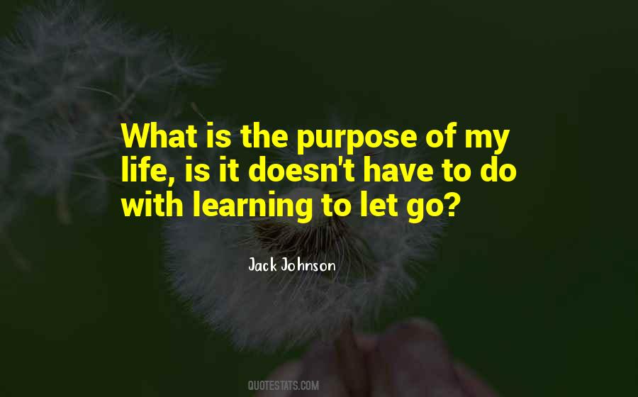 The Purpose Of Learning Quotes #1271577