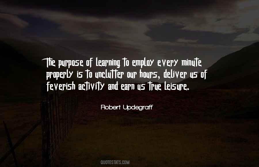The Purpose Of Learning Quotes #1597756