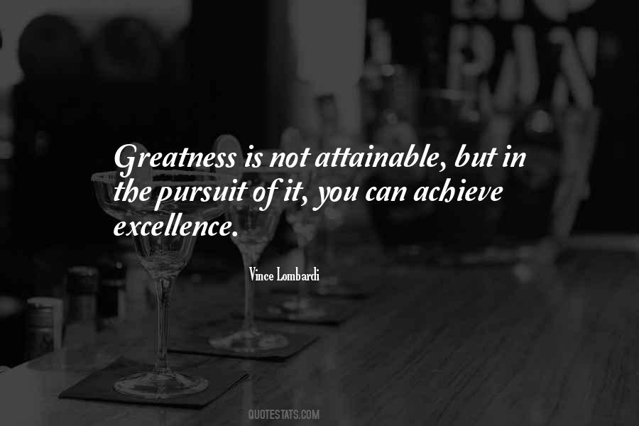 The Pursuit Of Greatness Quotes #352621