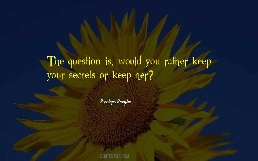 The Question Is Quotes #1309569