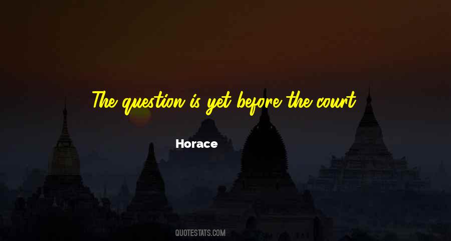 The Question Is Quotes #1325159