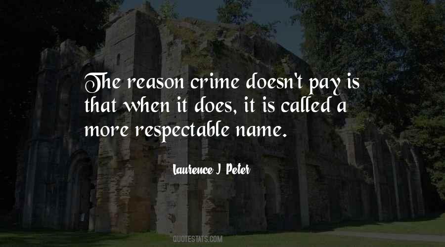 The Reason Crime Doesn't Pay Quotes #1024075