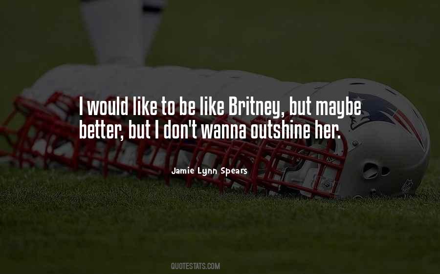 Quotes About Britney Spears #315838 Quotes About Britney Spears #315838