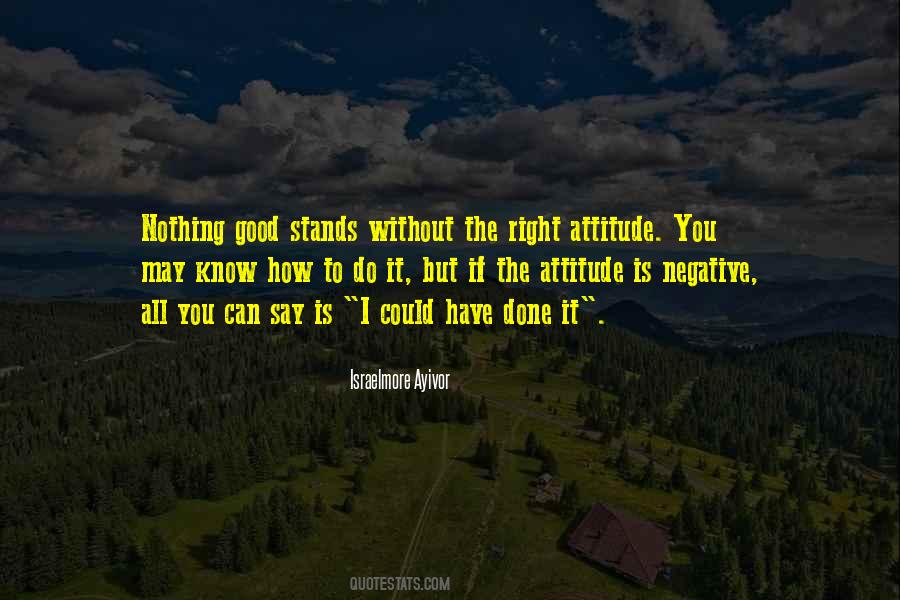 The Right Attitude Quotes #1086825