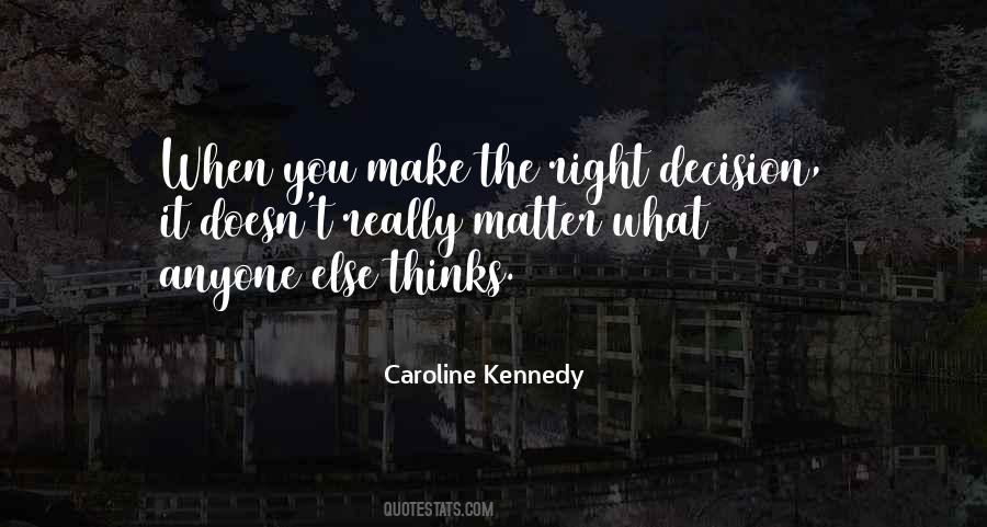 The Right Decision Quotes #1049080