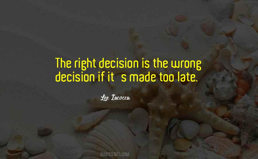 The Right Decision Quotes #715433