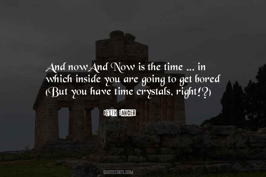 The Right Time Is Now Quotes #87140