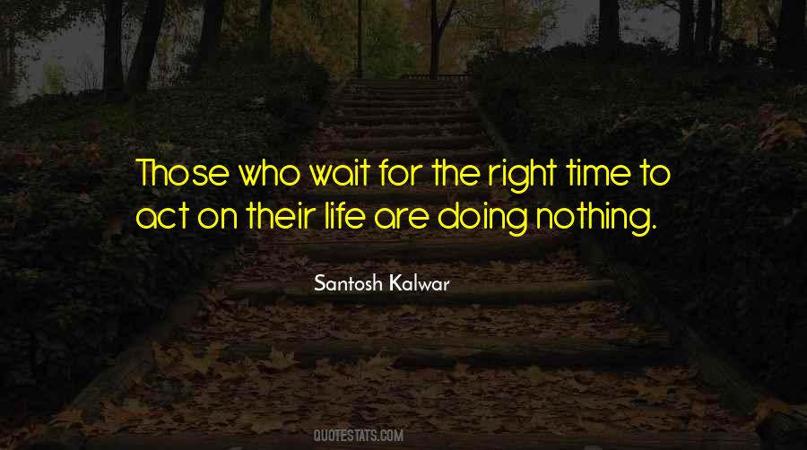 The Right Time Quotes #1142659