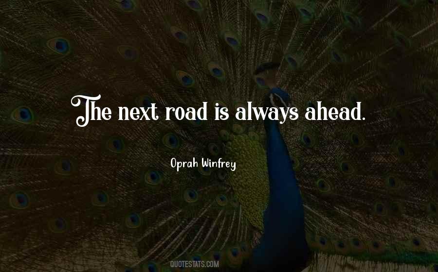 The Road Ahead Quotes #598234