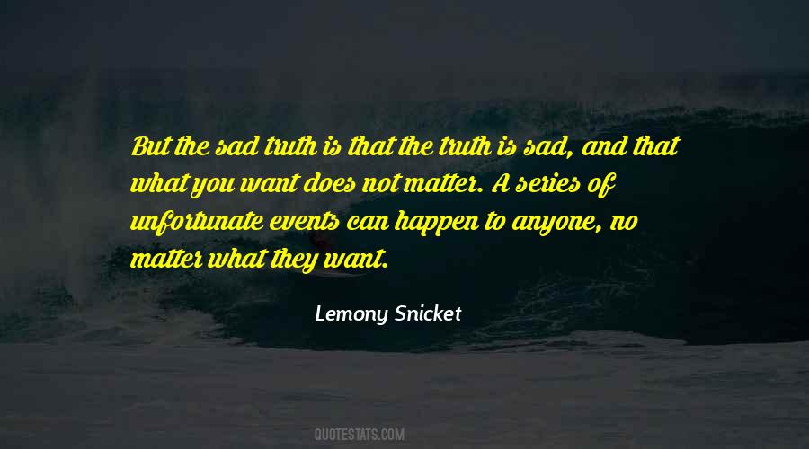 The Sad Truth Quotes #469379