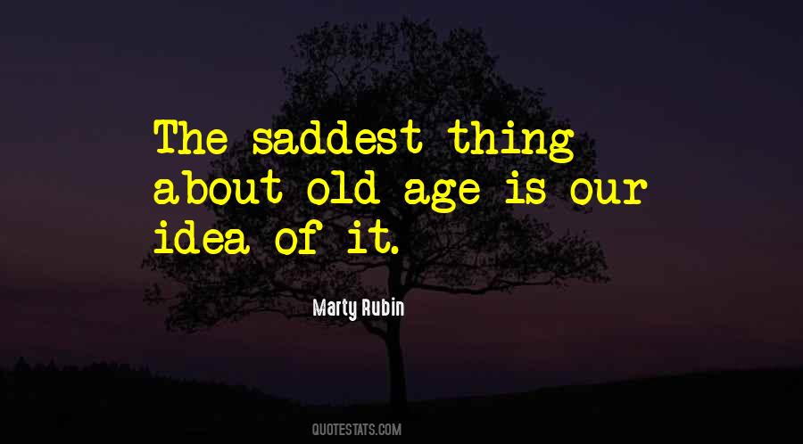 The Saddest Thing Quotes #1655534