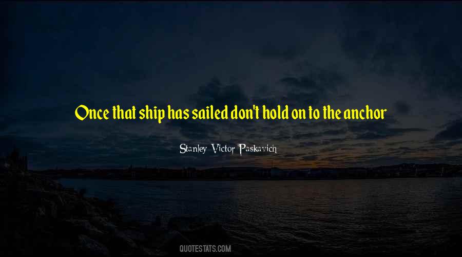 The Ship Has Sailed Quotes #1207230